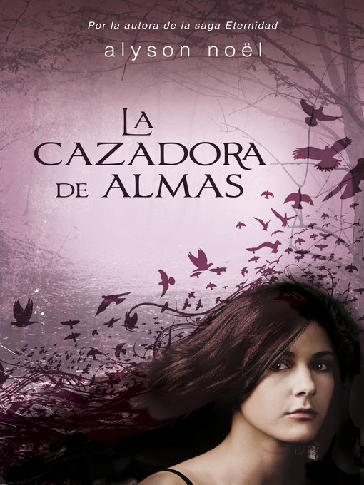 Title details for La cazadora de almas by Alyson Noël - Available